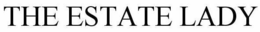 THE ESTATE LADY trademark