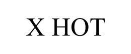 X HOT trademark