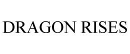 DRAGON RISES trademark