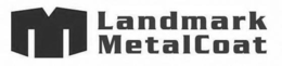 M LANDMARK METALCOAT trademark