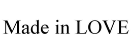 MADE IN LOVE trademark