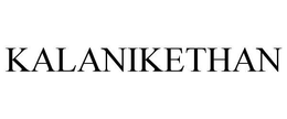 KALANIKETHAN trademark