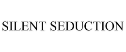 SILENT SEDUCTION trademark