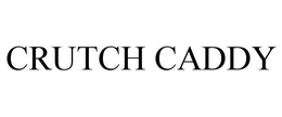 CRUTCH CADDY trademark
