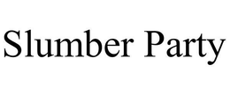 SLUMBER PARTY trademark