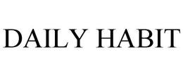 DAILY HABIT trademark