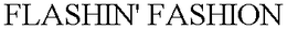 FLASHIN' FASHION trademark
