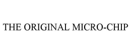THE ORIGINAL MICRO-CHIP trademark