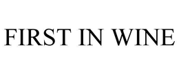 FIRST IN WINE trademark