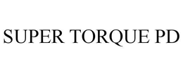 SUPER TORQUE PD trademark