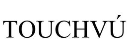 TOUCHVÚ trademark