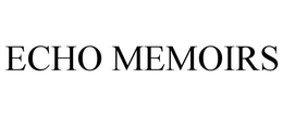 ECHO MEMOIRS trademark