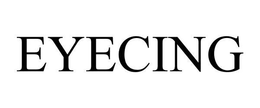 EYECING trademark