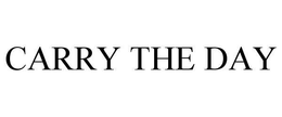 CARRY THE DAY trademark