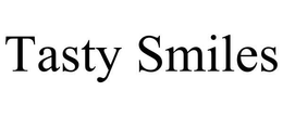 TASTY SMILES trademark
