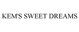 KEM'S SWEET DREAMS trademark