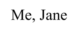 ME, JANE trademark
