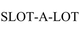 SLOT-A-LOT trademark