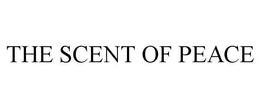 THE SCENT OF PEACE trademark