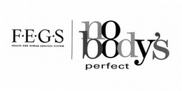 F·E·G·S HEALTH AND HUMAN SERVICES SYSTEM NO BODY'S PERFECT trademark