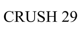 CRUSH 29 trademark