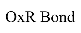 OXR BOND trademark