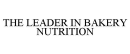 THE LEADER IN BAKERY NUTRITION trademark