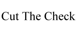 CUT THE CHECK trademark