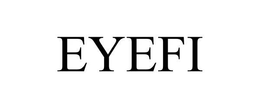 EYEFI trademark