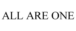 ALL ARE ONE trademark