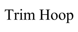TRIM HOOP trademark
