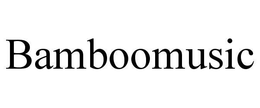 BAMBOOMUSIC trademark