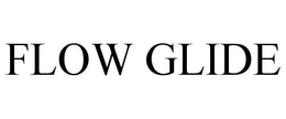 FLOW GLIDE trademark