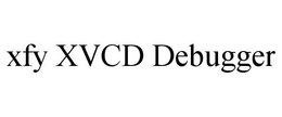 XFY XVCD DEBUGGER trademark