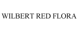 WILBERT RED FLORA trademark