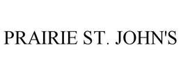 PRAIRIE ST. JOHN'S trademark