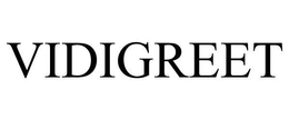VIDIGREET trademark