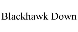BLACKHAWK DOWN trademark