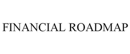 FINANCIAL ROADMAP trademark