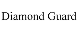 DIAMOND GUARD trademark