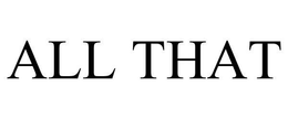 ALL THAT trademark