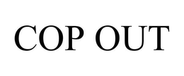 COP OUT trademark