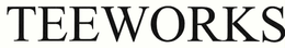 TEEWORKS trademark