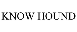 KNOW HOUND trademark