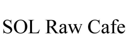 SOL RAW CAFE trademark