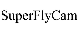 SUPERFLYCAM trademark