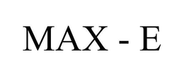 MAX - E trademark
