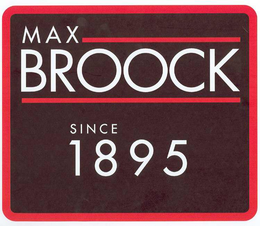 MAX BROOCK SINCE 1895 trademark