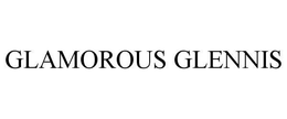 GLAMOROUS GLENNIS trademark