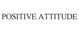 POSITIVE ATTITUDE trademark